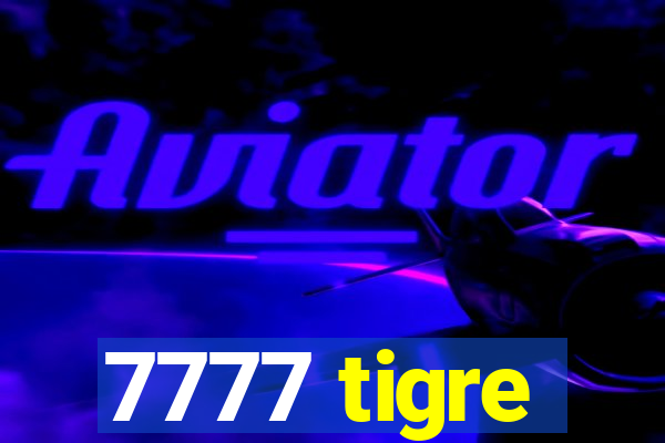 7777 tigre